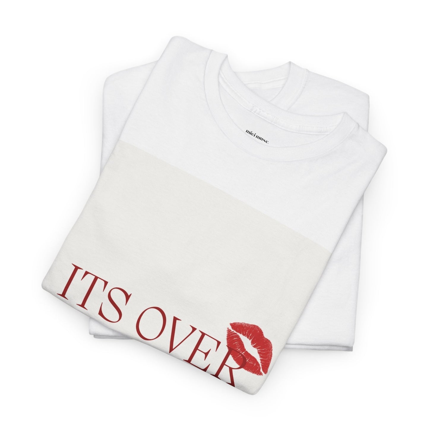 It’s Over Classic Tee