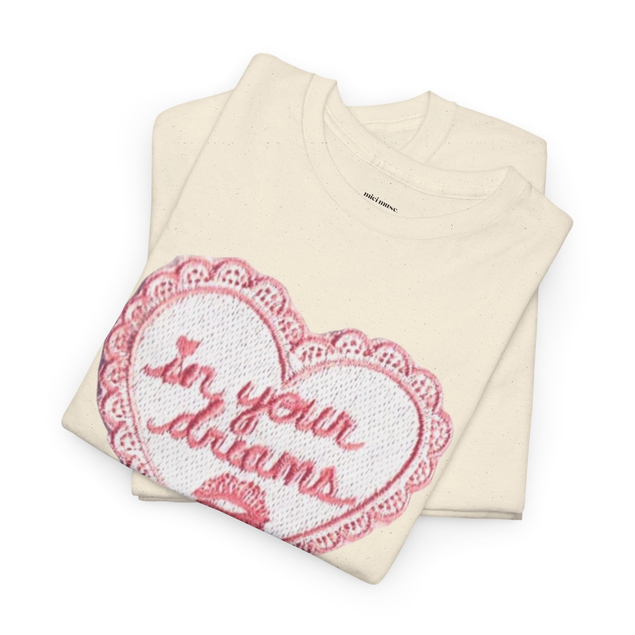 In Your Dreams Classic Tee