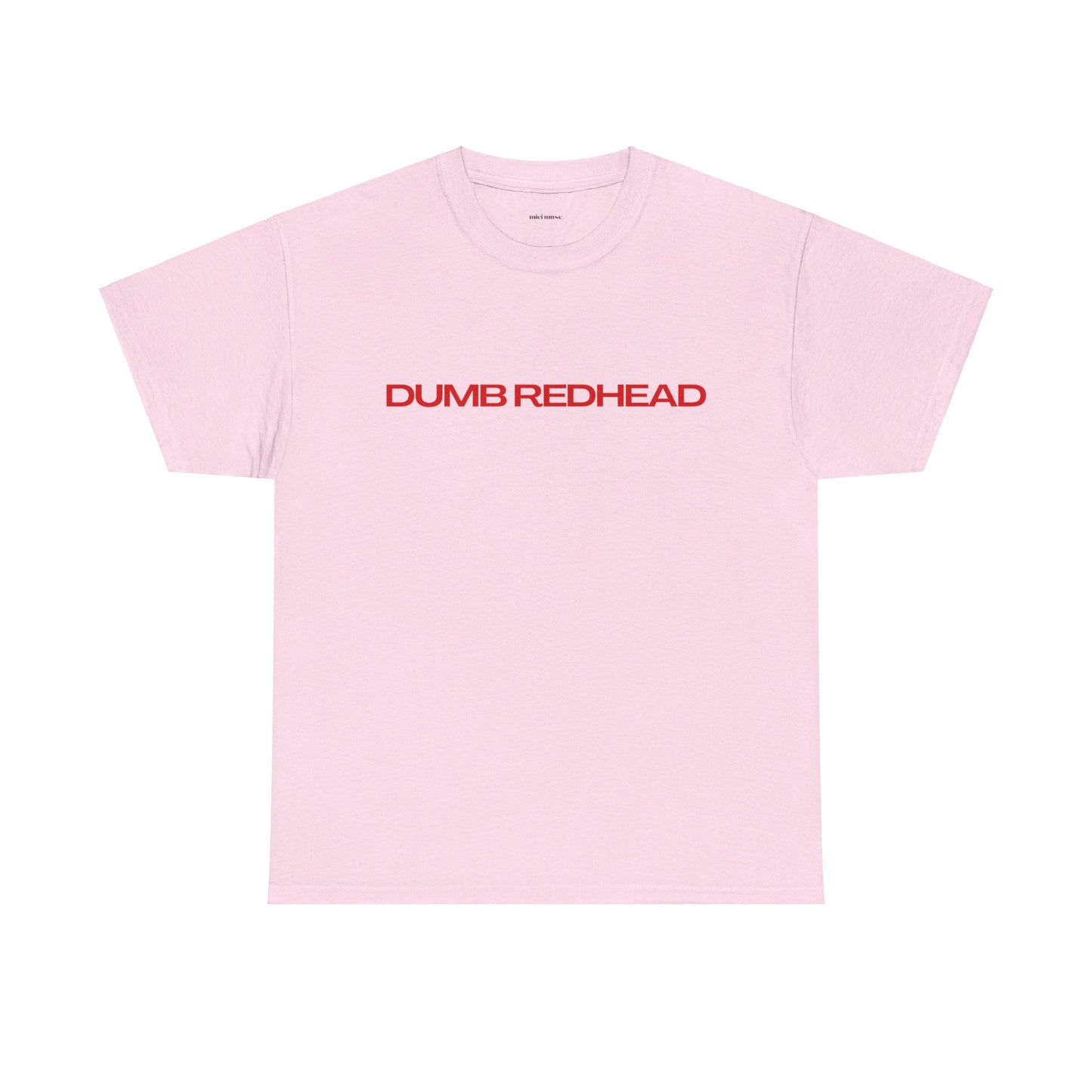 Dumb Redhead Classic Tee