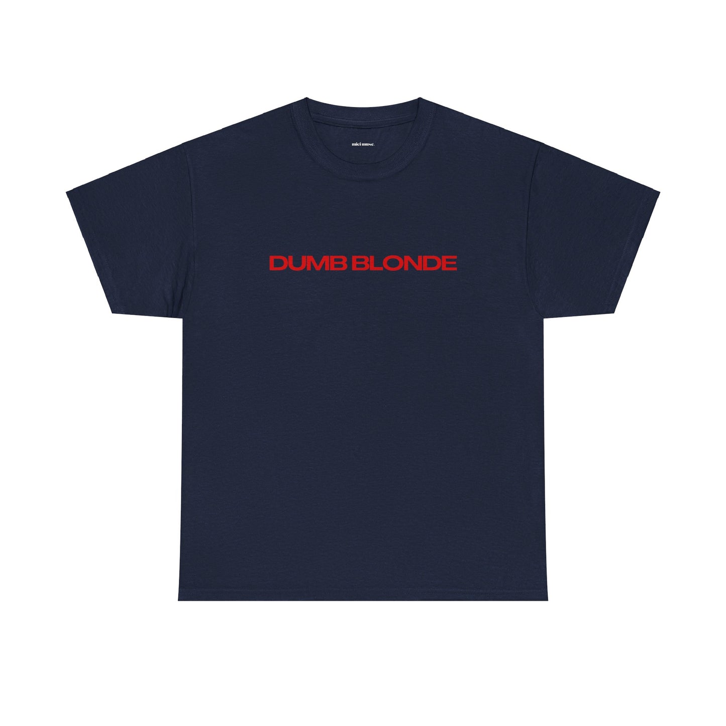 Dumb Blonde Classic Tee