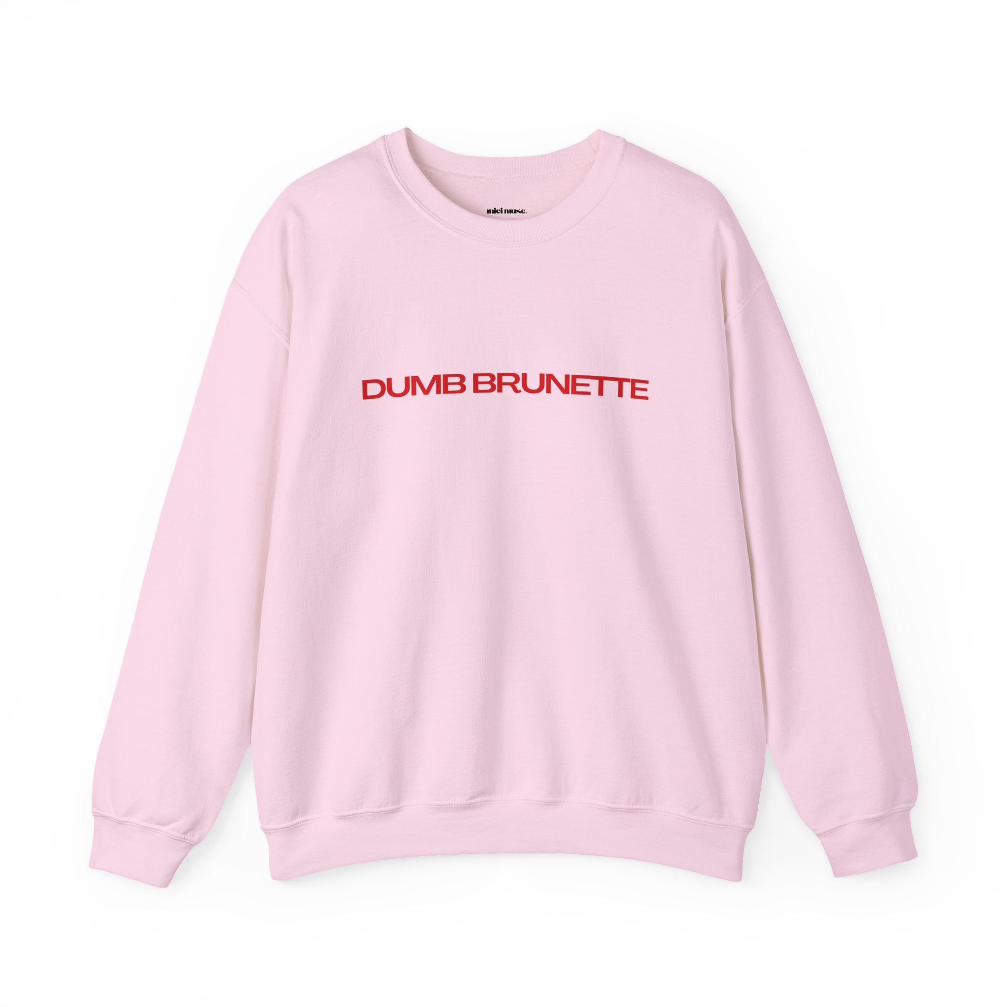 Dumb Brunette Sweatshirt