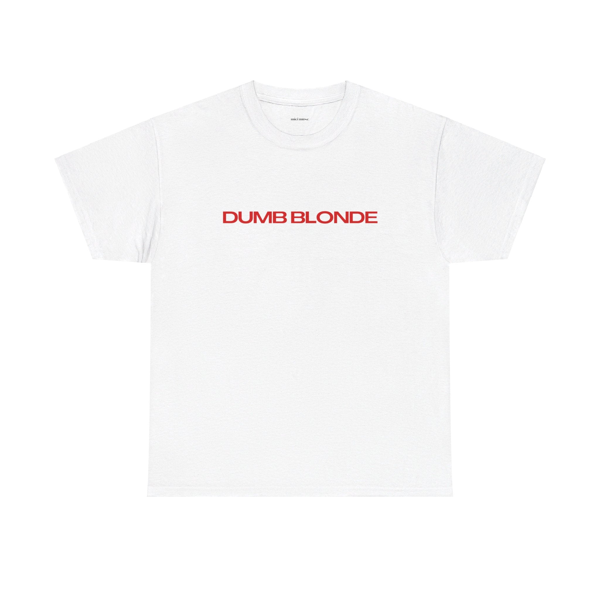 Dumb Blonde Classic Tee