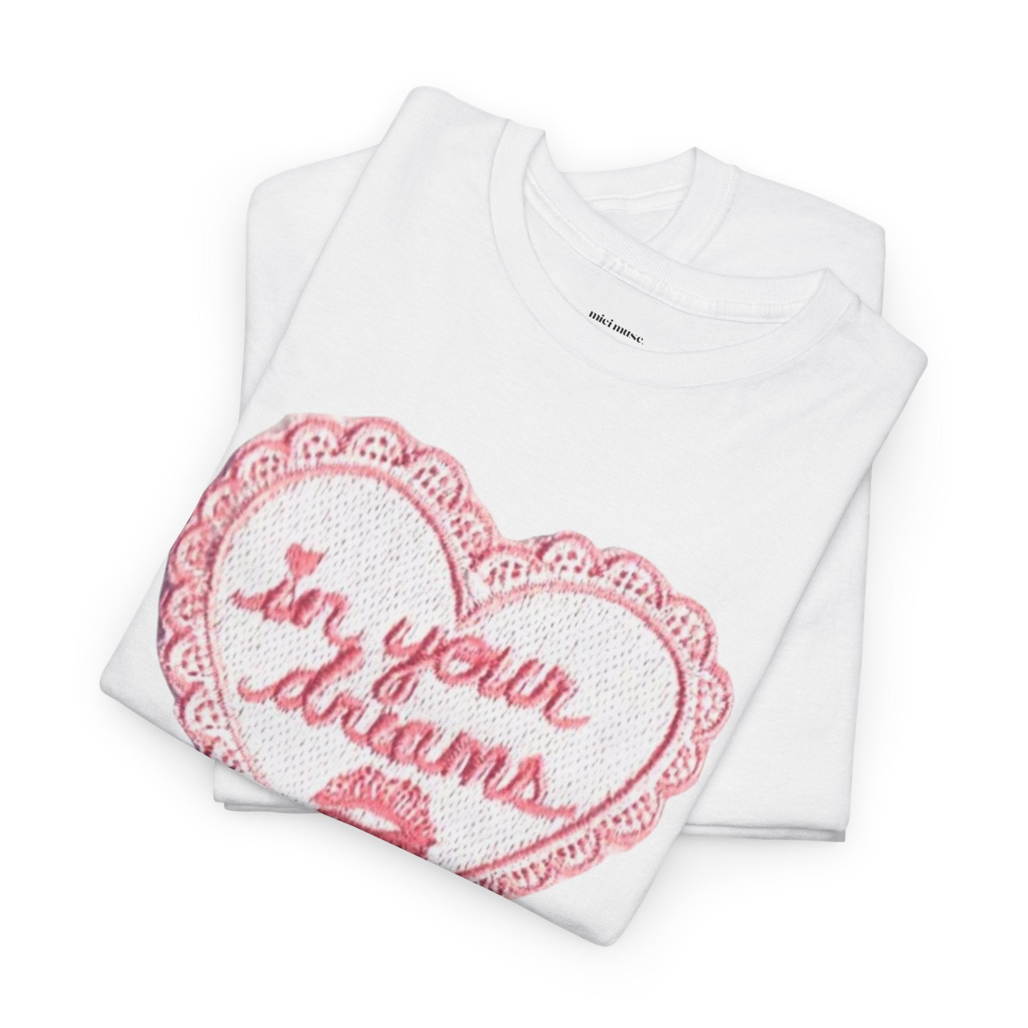 In Your Dreams Classic Tee