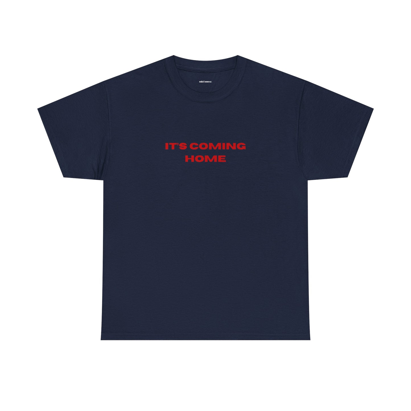 It’s Coming Home Classic Tee