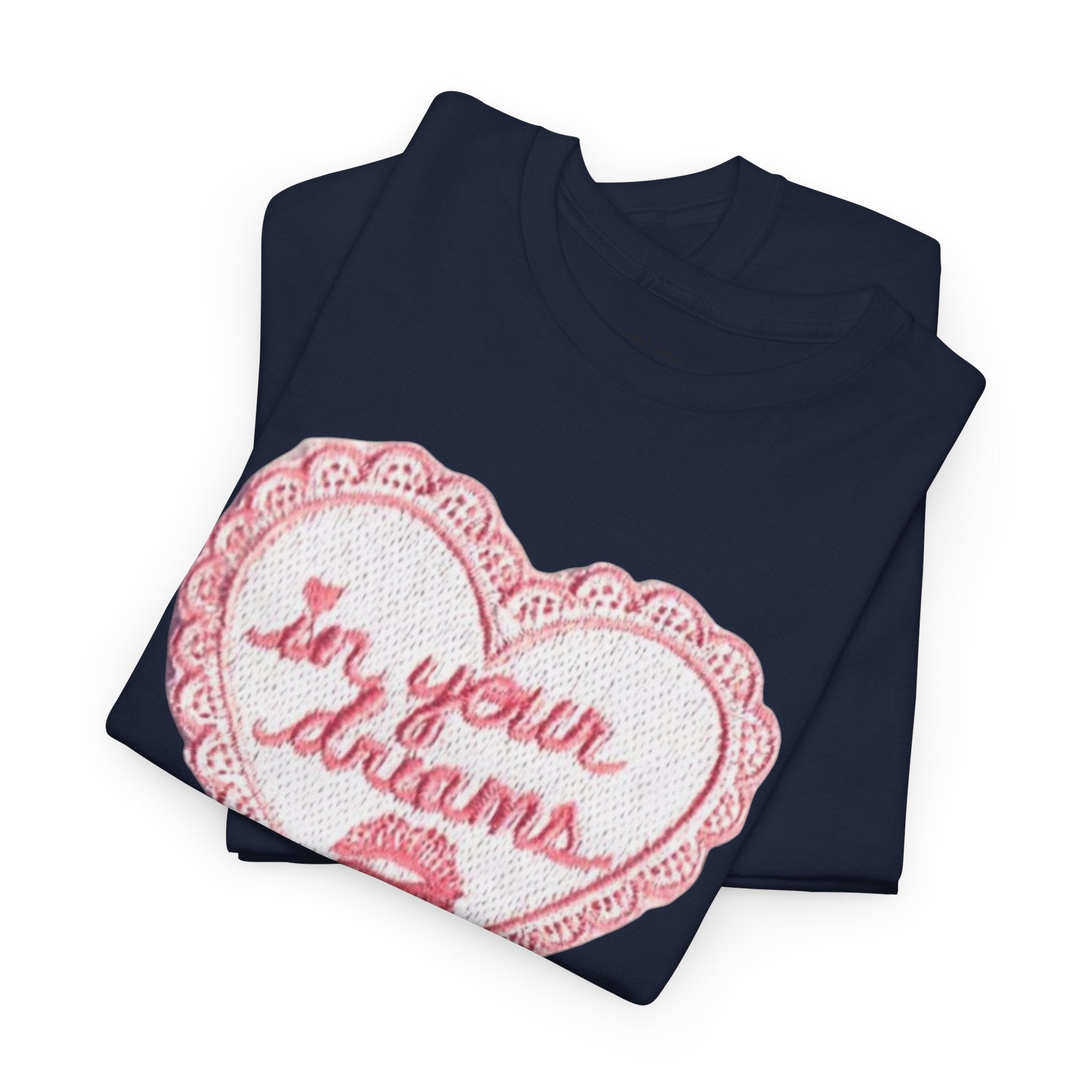 In Your Dreams Classic Tee